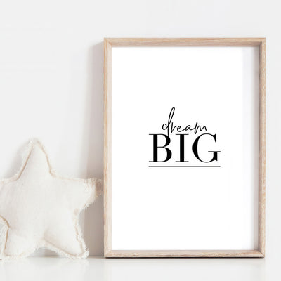 Dream Big - Art Print, Poster, Stretched Canvas or Framed Wall Art Prints, shown framed in a room