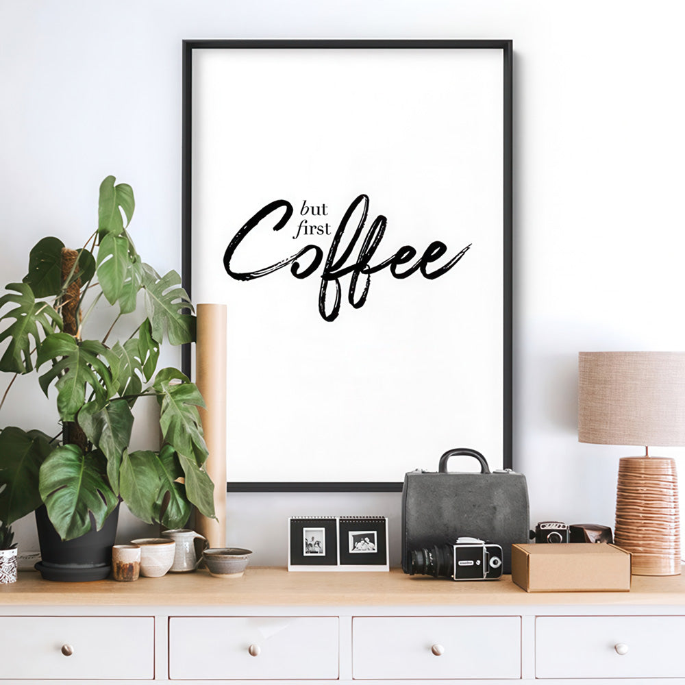 But First, Coffee - Art Print, Poster, Stretched Canvas or Framed Wall Art Prints, shown framed in a room