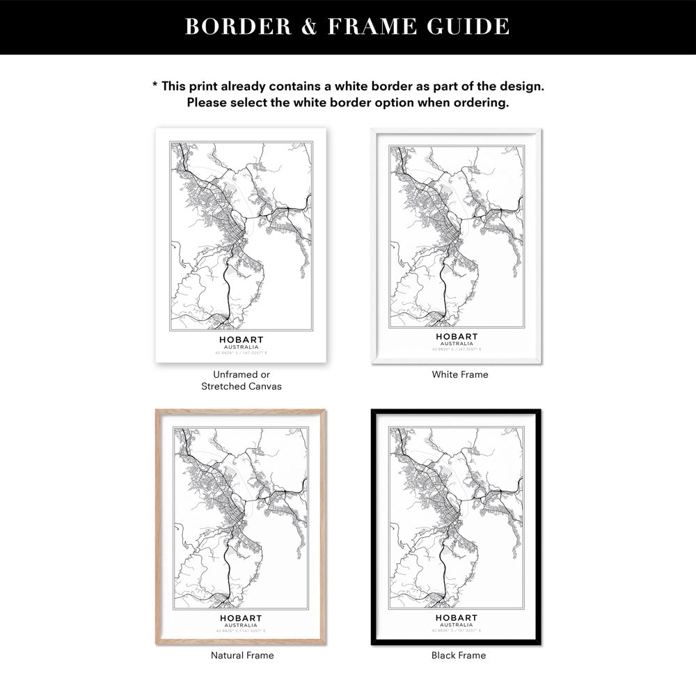 City Map | HOBART - Art Print, Poster, Stretched Canvas or Framed Wall Art, Showing White , Black, Natural Frame Colours, No Frame (Unframed) or Stretched Canvas, and With or Without White Borders