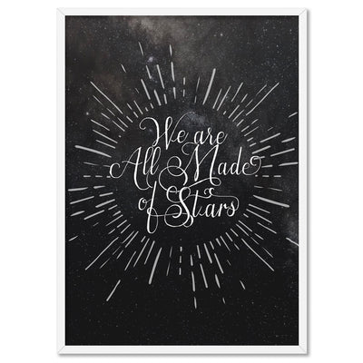 We are all Made of Stars - Art Print, Poster, Stretched Canvas, or Framed Wall Art Print, shown in a white frame