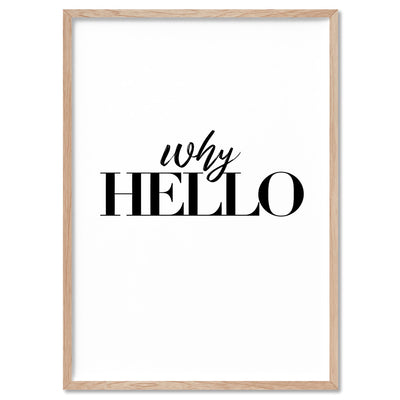 Why Hello - Art Print, Poster, Stretched Canvas, or Framed Wall Art Print, shown in a natural timber frame